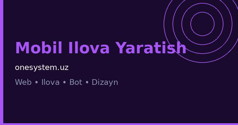 Ilova yaratish narxi 2026 — mobil ilova ishlab chiqish bosqichlari | OneSystem